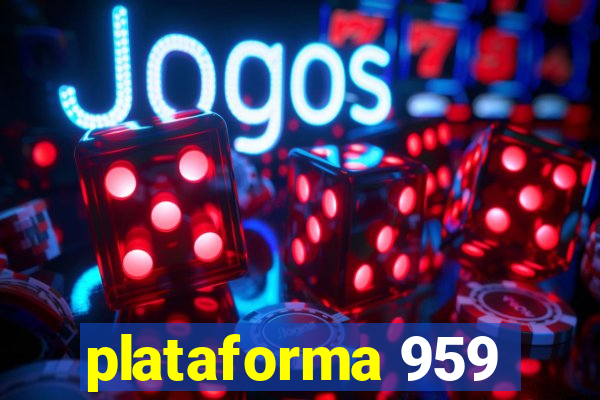 plataforma 959